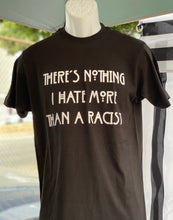 Load image into Gallery viewer, Hate racists T-Shirt
